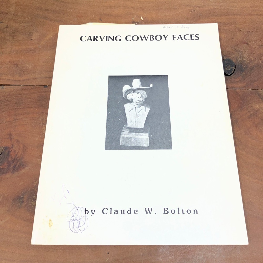 Carving Cowboy Faces Claude W. Bolton 1980 Woodcarving Art Instruction Guide